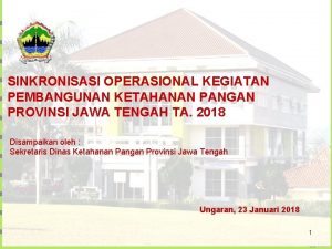 SINKRONISASI OPERASIONAL KEGIATAN PEMBANGUNAN KETAHANAN PANGAN PROVINSI JAWA