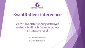 Kvantitativn intervence Vyuit kvantitativnlingvistickch metod v hodinch eskho