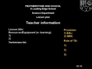 FEATHERSTONE HIGH SCHOOL A Leading Edge School Science