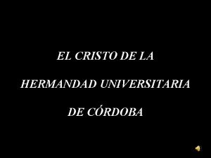 EL CRISTO DE LA HERMANDAD UNIVERSITARIA DE CRDOBA