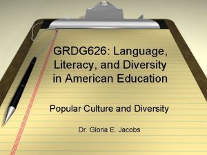 GRDG 626 Language Literacy and Diversity in American
