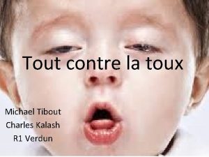 Tout contre la toux Michael Tibout Charles Kalash