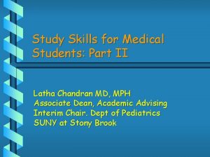 Study Skills for Medical Students Part II Latha