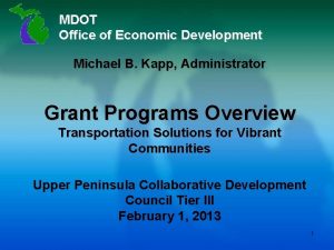 MDOT Office of Economic Development Michael B Kapp