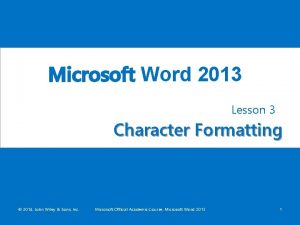 Microsoft Word 2013 Lesson 3 Character Formatting 2014