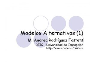 Modelos Alternativos 1 M Andrea Rodrguez Tastets DIIC