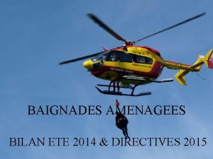 BAIGNADES AMENAGEES BILAN ETE 2014 DIRECTIVES 2015 ORDRE