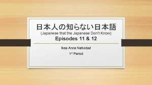 Japanese that the Japanese Dont Know Episodes 11