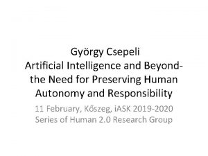 Gyrgy Csepeli Artificial Intelligence and Beyondthe Need for