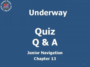 Underway Quiz QA Junior Navigation Chapter 13 1