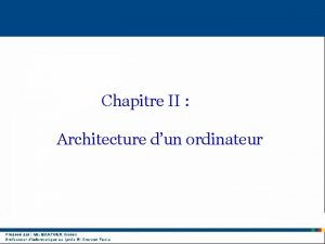 Chapitre II Architecture dun ordinateur Chapitre II Architecture