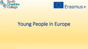 Young People in Europe Our Future Participating Countries