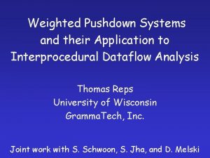 Weighted Pushdown Systems and their Application to Interprocedural