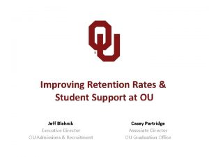 Improving Retention Rates Student Support at OU Jeff