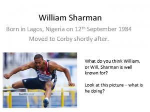 William Sharman Born in Lagos Nigeria on 12