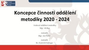 Koncepce innosti oddlen metodiky 2020 2024 Vedouc oddlen