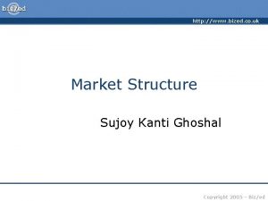 http www bized co uk Market Structure Sujoy