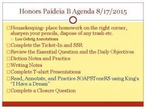 Honors Paideia B Agenda 8172015 Housekeeping place homework