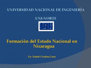 UNIVERSIDAD NACIONAL DE INGENIERA UNINORTE Formacin del Estado