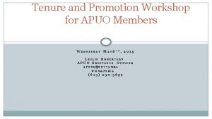 Tenure and Promotion Workshop for APUO Members WEDNESDAY