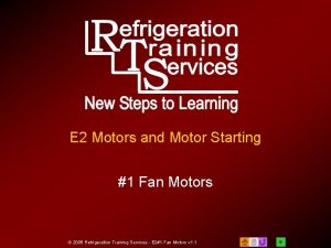 E 2 Motors and Motor Starting 1 Fan