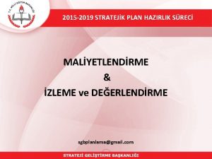 2015 2019 STRATEJK PLAN HAZIRLIK SREC MALYETLENDRME ZLEME