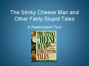 The Stinky Cheese Man and Other Fairly Stupid