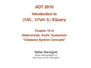 ADT 2010 Introduction to XML XPath XQuery Chapter