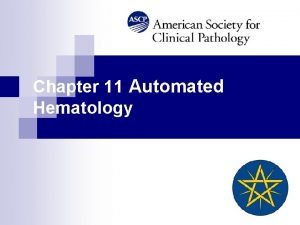 Chapter 11 Automated Hematology Acknowledgements n n n