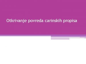 Otkrivanje povreda carinskih propisa Trgovina ljudima Jedan od