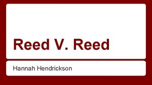 Reed V Reed Hannah Hendrickson Background Information Started