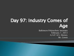 Day 97 Industry Comes of Age Baltimore Polytechnic