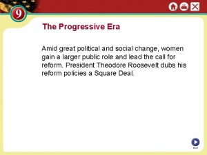 The Progressive Era Amid great political and social