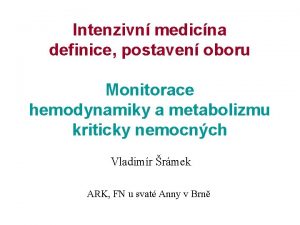 Intenzivn medicna definice postaven oboru Monitorace hemodynamiky a