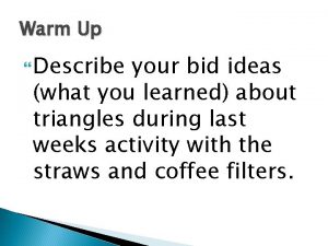 Warm Up Describe your bid ideas what you