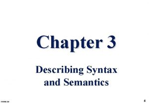 Chapter 3 Describing Syntax and Semantics COME 214
