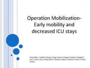 Operation Mobilization Early mobility and decreased ICU stays