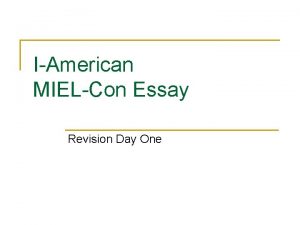 IAmerican MIELCon Essay Revision Day One 1 st