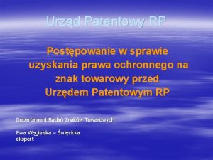 Urzd Patentowy RP Postpowanie w sprawie uzyskania prawa