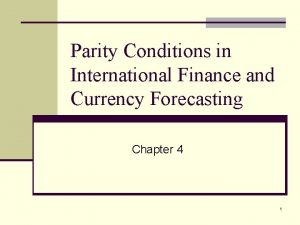 Parity Conditions in International Finance and Currency Forecasting