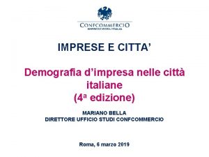 IMPRESE E CITTA Demografia dimpresa nelle citt italiane