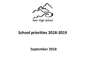 School priorities 2018 2019 September 2018 What is