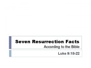 Seven Resurrection Facts According to the Bible Luke