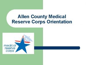 Allen County Medical Reserve Corps Orientation Objectives 1
