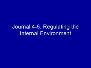 Journal 4 6 Regulating the Internal Environment An