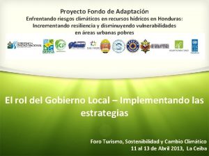 Proyecto Fondo de Adaptacin Enfrentando riesgos climticos en