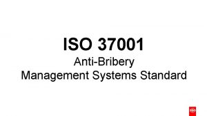 ISO 37001 AntiBribery Management Systems Standard What is