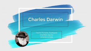 Charles Darwin Tayma Richards Rodrguez Shanttale Aquino Amanda