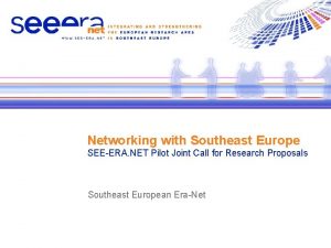 Networking with Southeast Europe SEEERA NET Pilot Joint