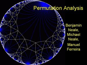 Permutation Analysis Benjamin Neale Michael Neale Manuel Ferreira